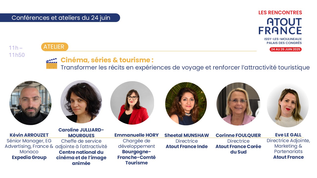 [RENCONTRES D'ATOUT FRANCE] - Atelier "Cinéma, séries et tourisme"