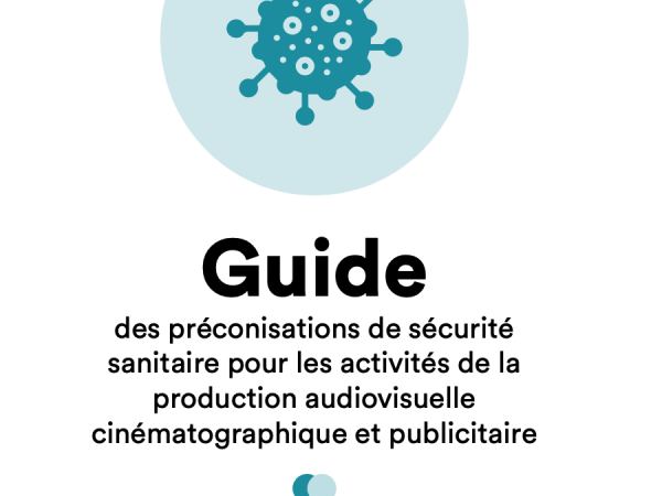 [GUIDE] Préconisations de sécurité sanitaires pour les activités de productions cinématographiques et audiovisuelles