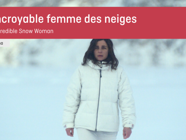 [BERLINALE - SELECTION] - L'incroyable femme des neiges