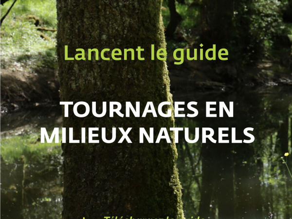 [ECOPRODUCTION] Guide des tournages en milieux naturels